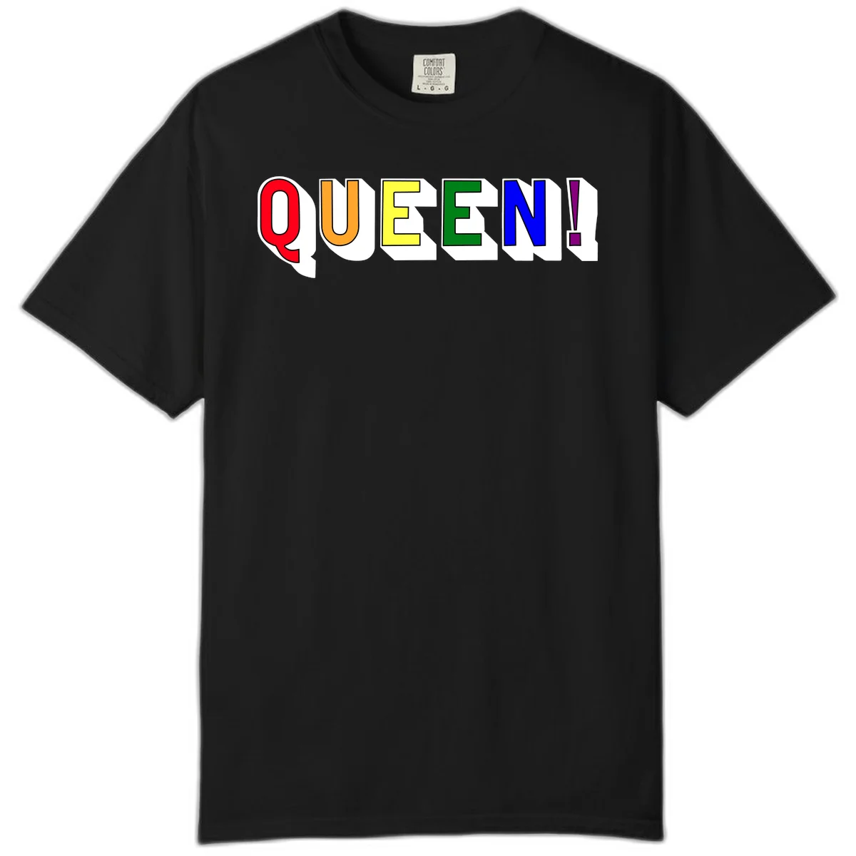 Rainbow-queen-pride design: colorful letters spelling QUEEN! in red, orange, yellow, green, blue, and purple with 3D shadow effect in Black