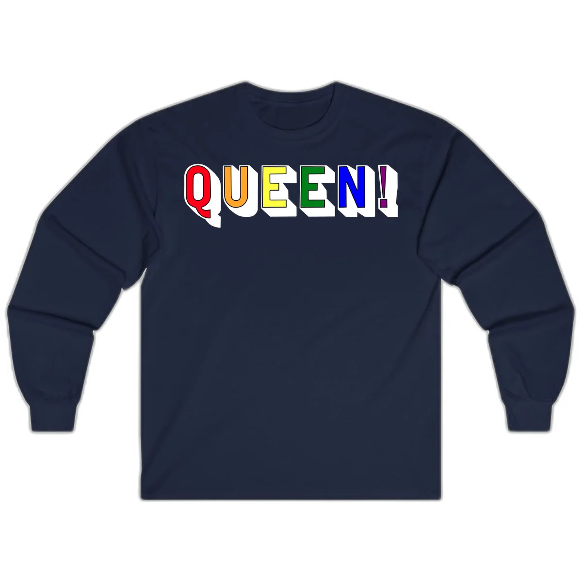 Rainbow-queen-pride design: colorful letters spelling QUEEN! in red, orange, yellow, green, blue, and purple with 3D shadow effect in Navy