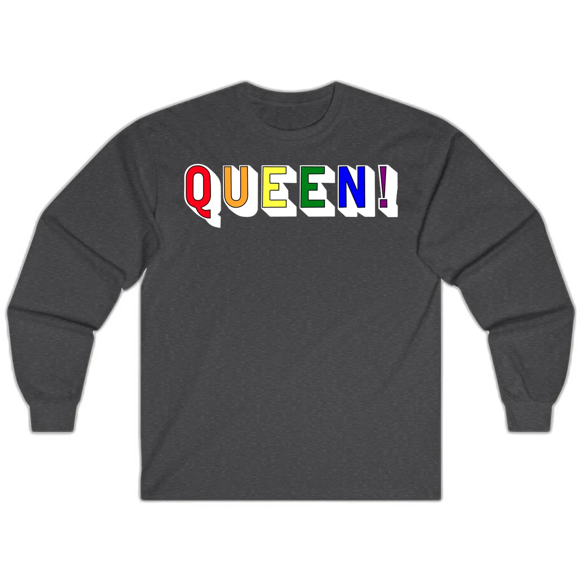 Rainbow-queen-pride design: colorful letters spelling QUEEN! in red, orange, yellow, green, blue, and purple with 3D shadow effect in Dark Heather