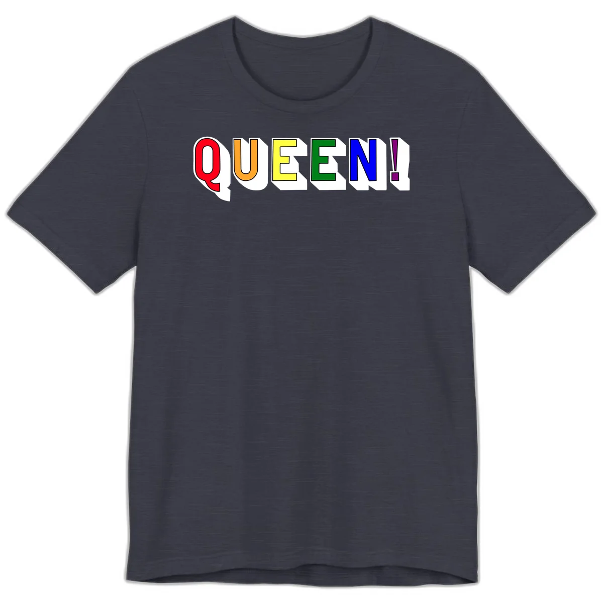 Rainbow-queen-pride design: colorful letters spelling QUEEN! in red, orange, yellow, green, blue, and purple with 3D shadow effect in Heather Midnight Navy