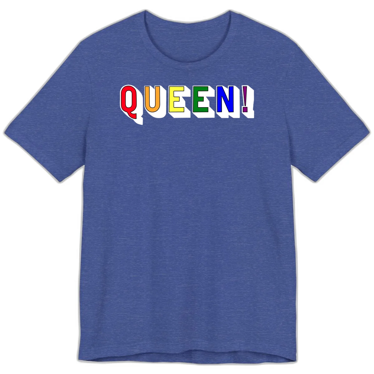 Rainbow-queen-pride design: colorful letters spelling QUEEN! in red, orange, yellow, green, blue, and purple with 3D shadow effect in Heather True Royal