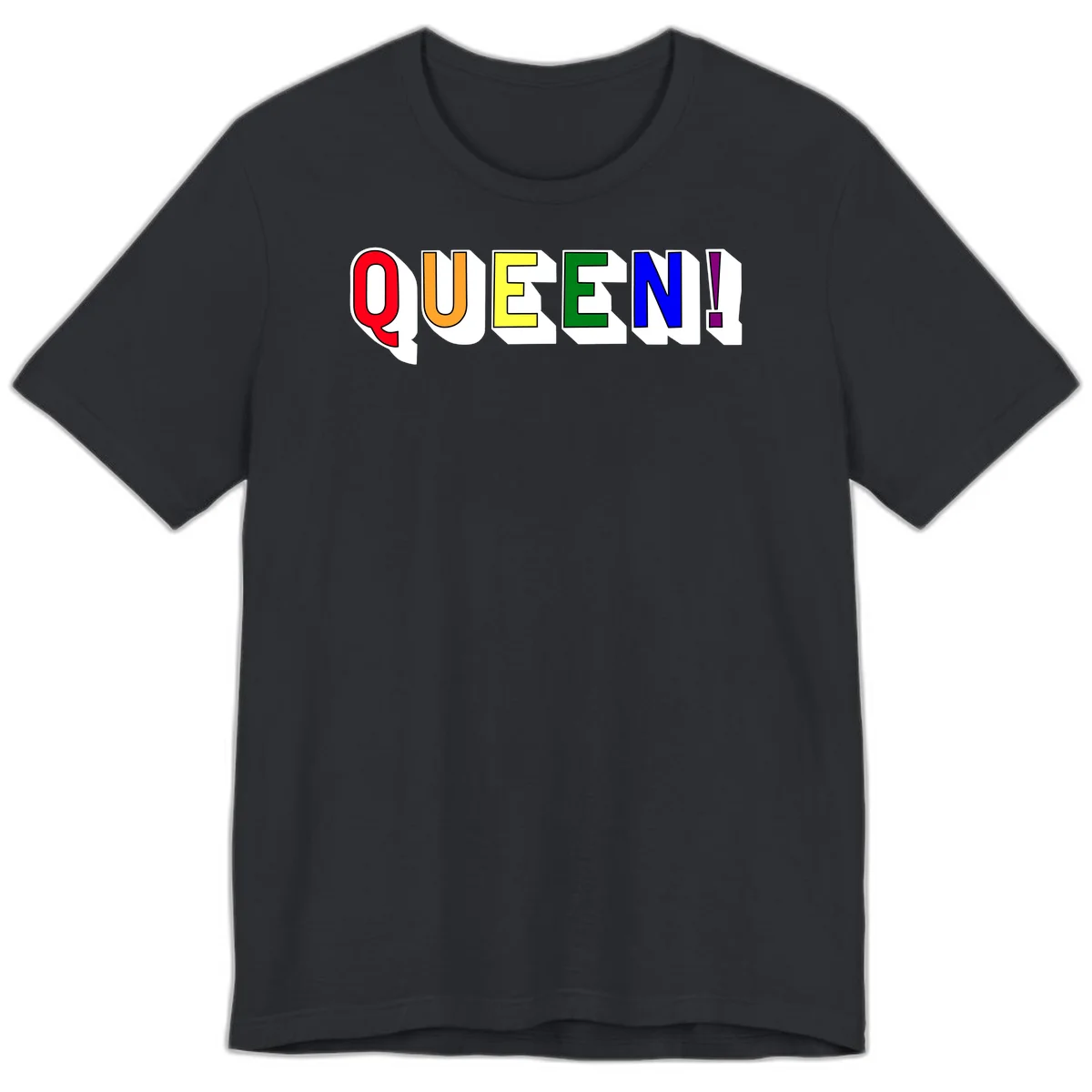 Rainbow-queen-pride design: colorful letters spelling QUEEN! in red, orange, yellow, green, blue, and purple with 3D shadow effect in Vintage Black
