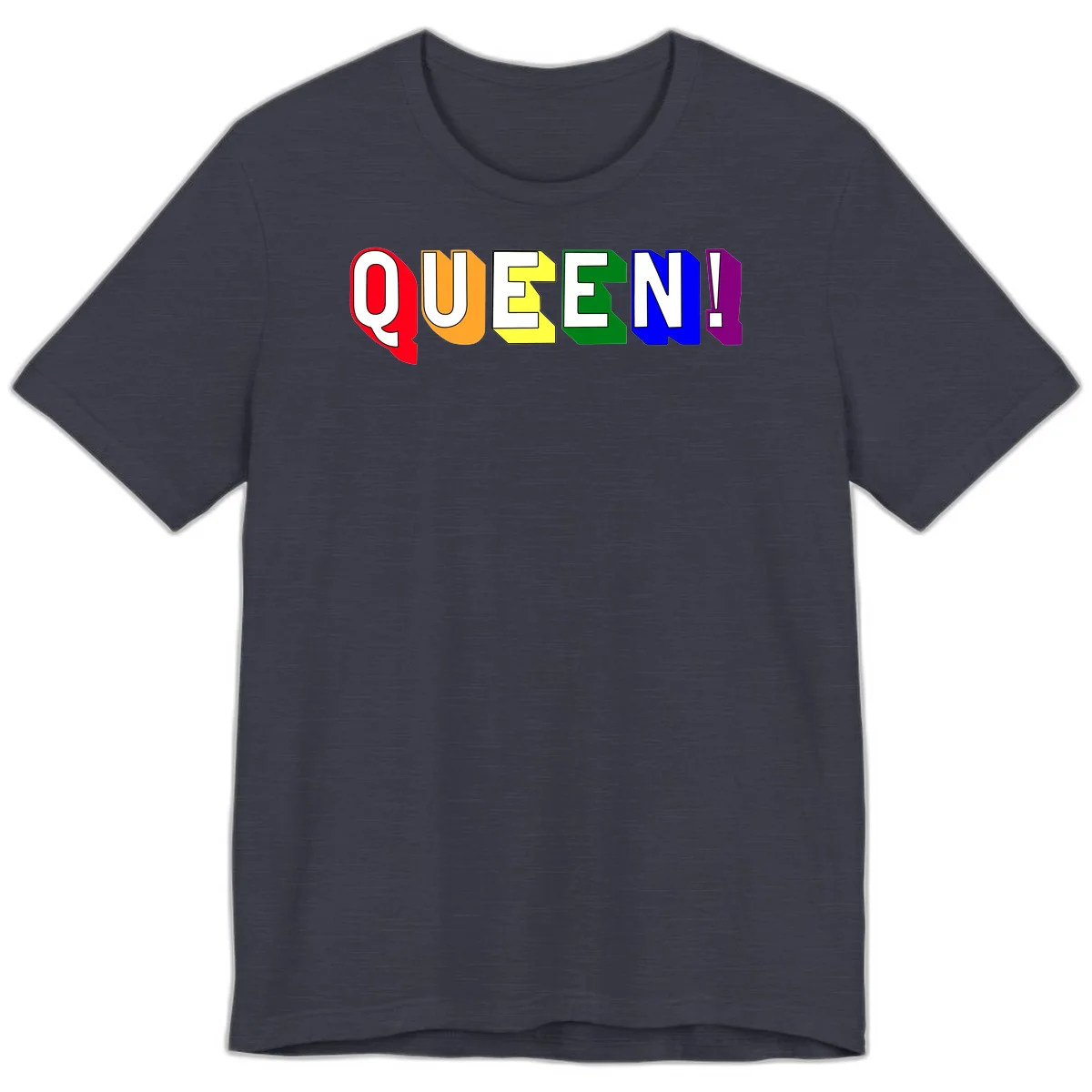 Colorful rainbow typography spelling QUEEN! with each letter in red, orange, yellow, green, blue, and purple on gray background in Heather Midnight Navy