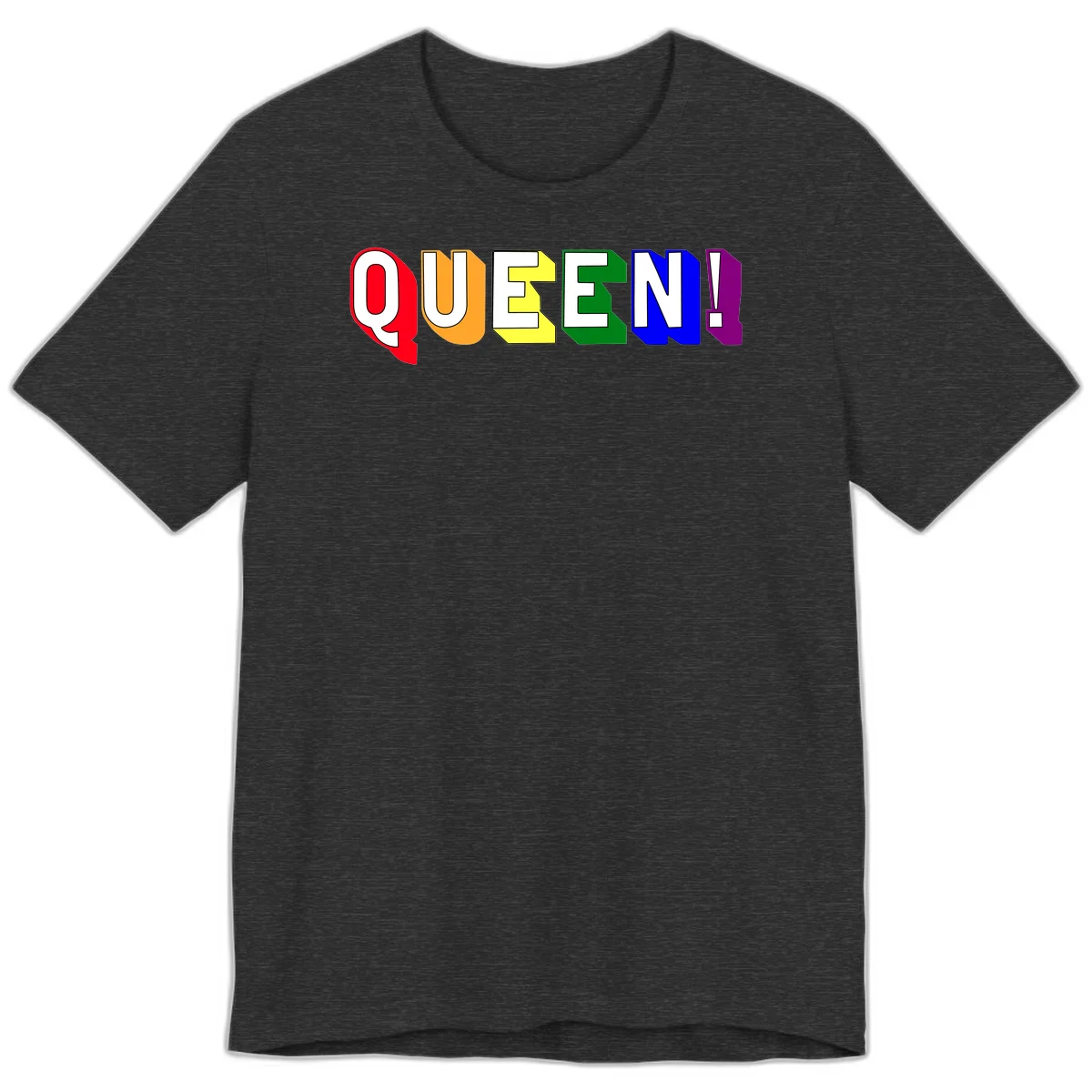 Colorful rainbow typography spelling QUEEN! with each letter in red, orange, yellow, green, blue, and purple on gray background in Dark Grey Heather