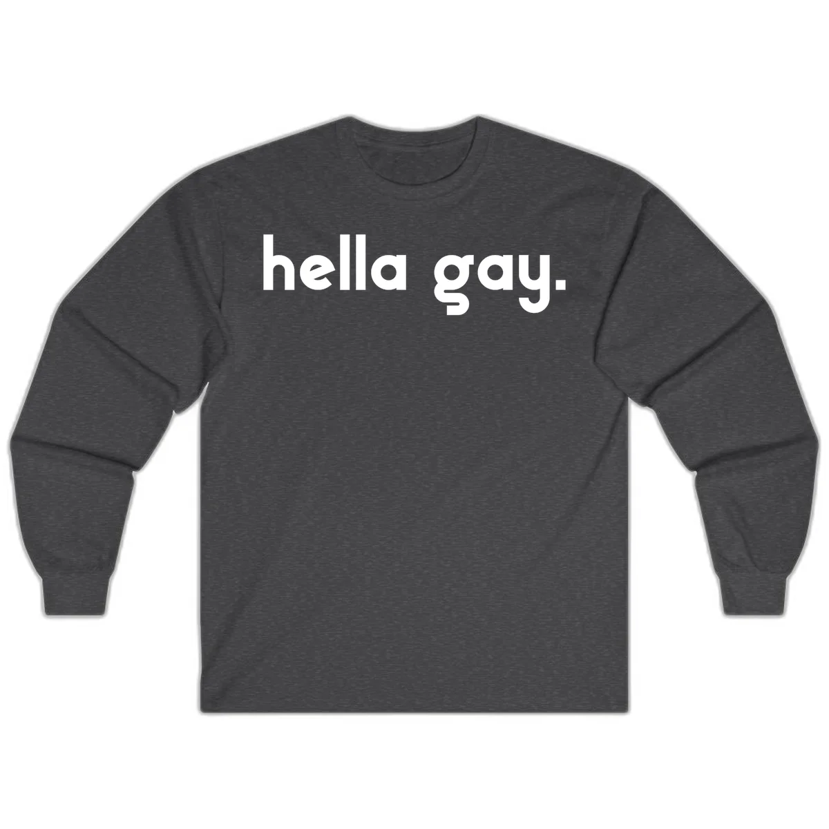 Minimalist hella gay pride design with bold white text on gray background in Dark Heather