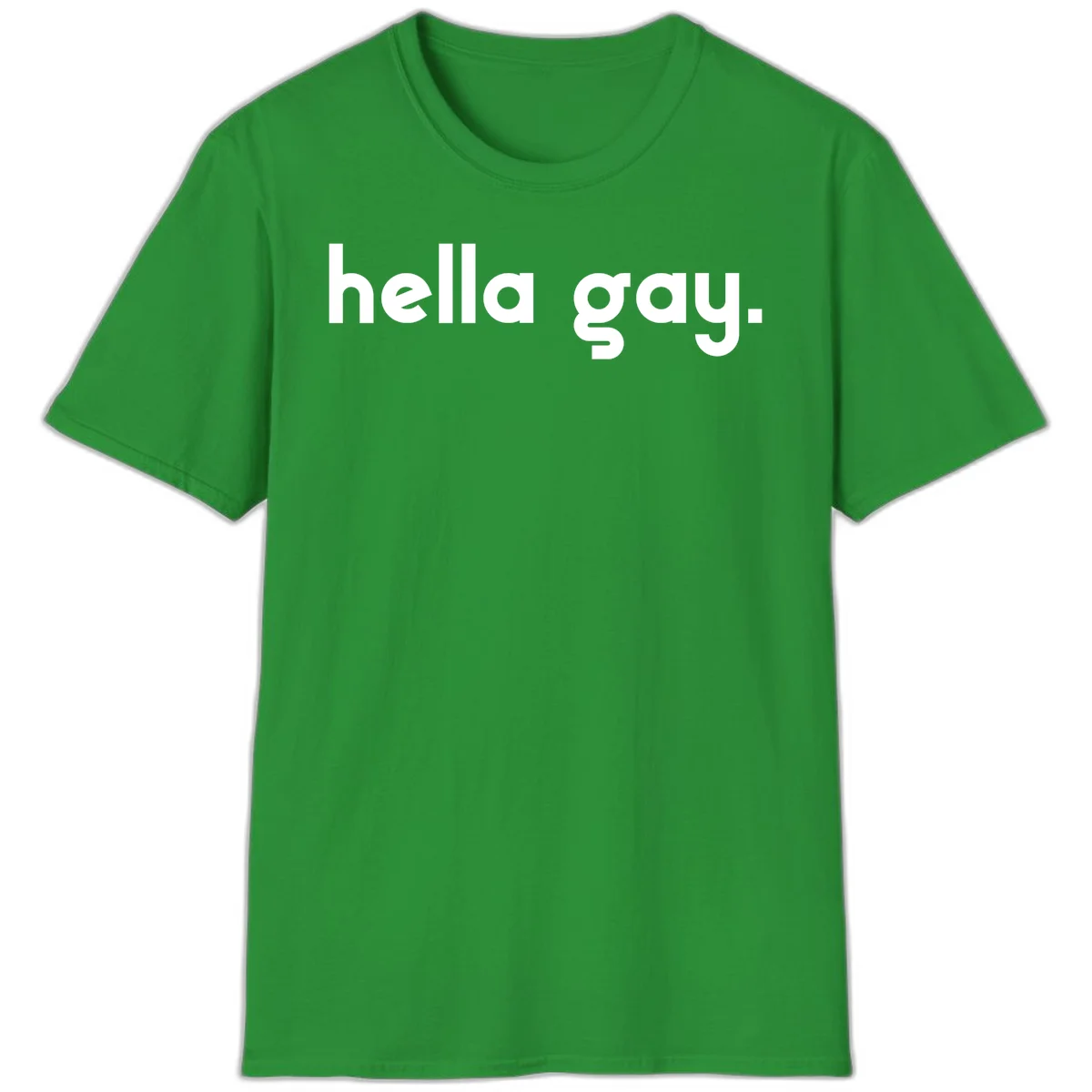 Minimalist hella gay pride design with bold white text on gray background in Irish Green