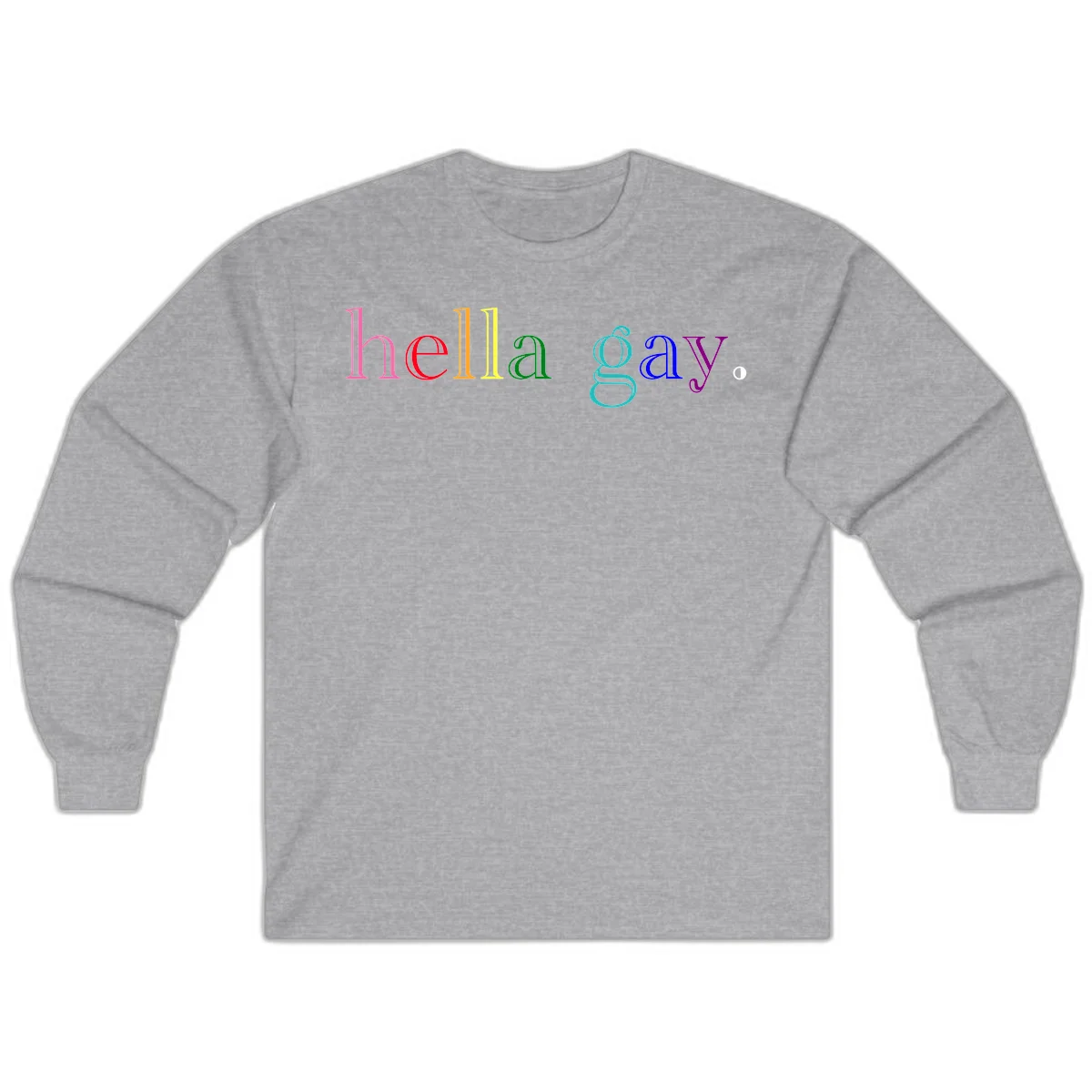 Rainbow colored 'hello gay' text design with each letter in different Pride colors including pink, red, orange, yellow, green, cyan, and blue in Sport Grey