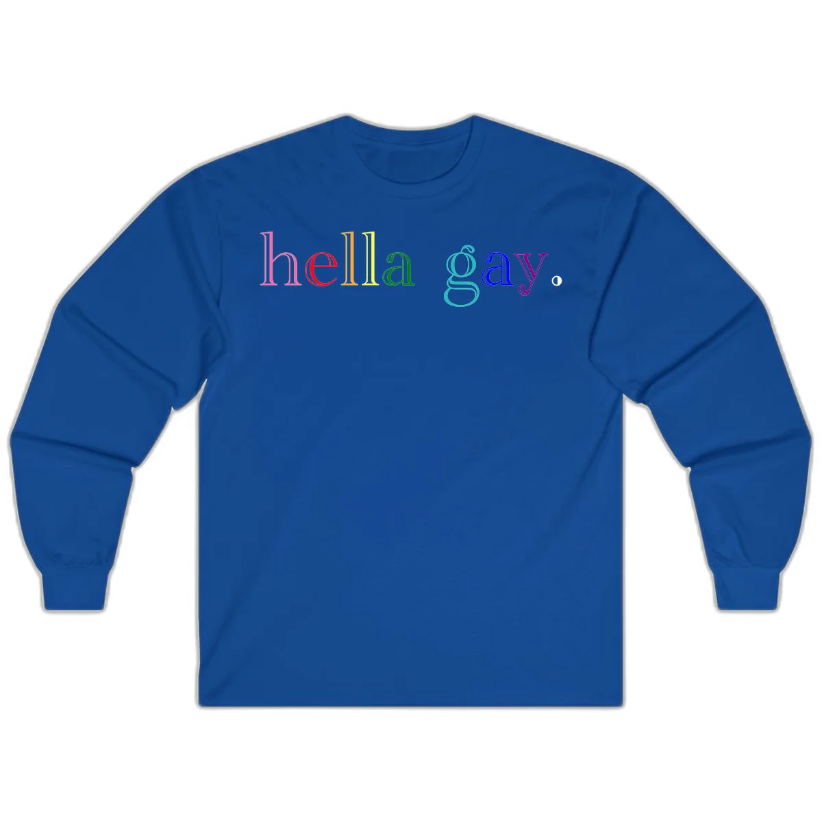Rainbow colored 'hello gay' text design with each letter in different Pride colors including pink, red, orange, yellow, green, cyan, and blue in Royal