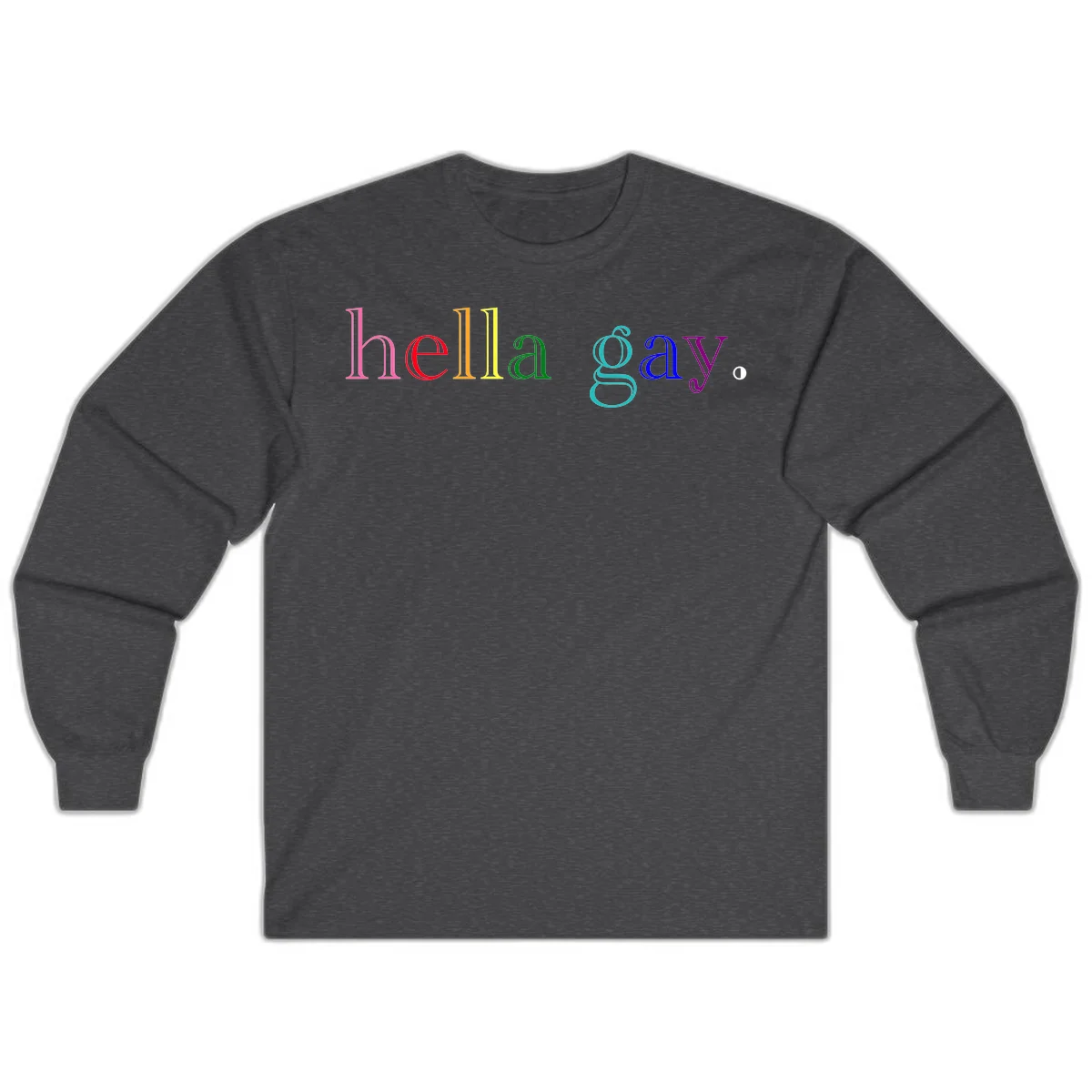 Rainbow colored 'hello gay' text design with each letter in different Pride colors including pink, red, orange, yellow, green, cyan, and blue in Dark Heather
