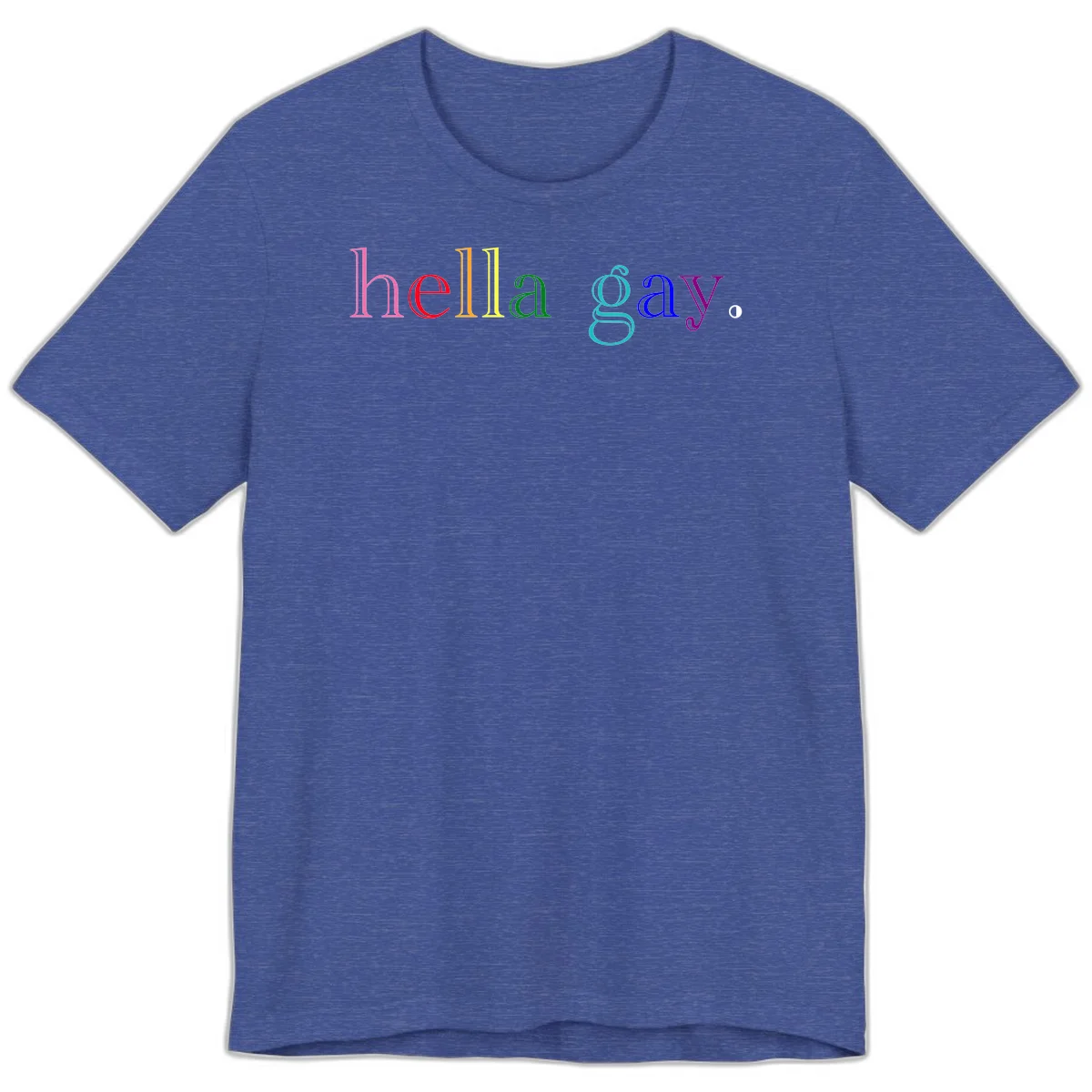 Rainbow colored 'hello gay' text design with each letter in different Pride colors including pink, red, orange, yellow, green, cyan, and blue in Heather True Royal