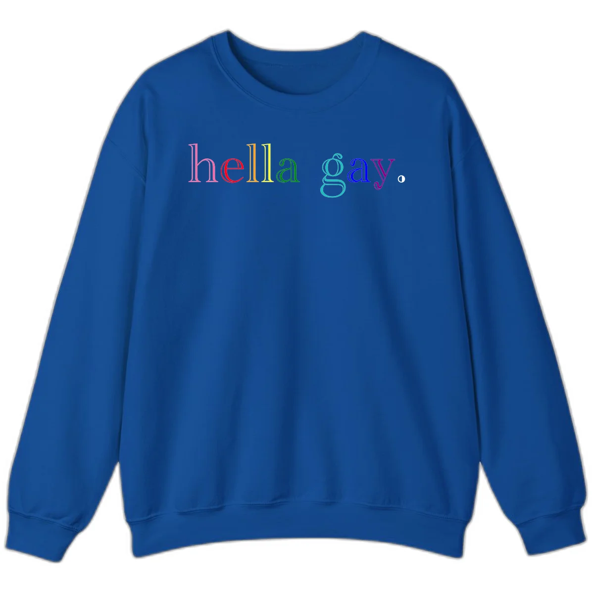 Rainbow colored 'hello gay' text design with each letter in different Pride colors including pink, red, orange, yellow, green, cyan, and blue in Royal