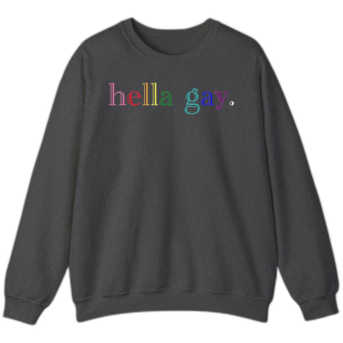 Rainbow colored 'hello gay' text design with each letter in different Pride colors including pink, red, orange, yellow, green, cyan, and blue in Dark Heather