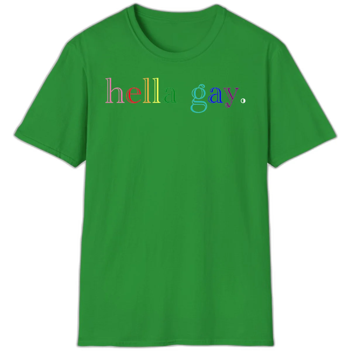 Rainbow colored 'hello gay' text design with each letter in different Pride colors including pink, red, orange, yellow, green, cyan, and blue in Irish Green