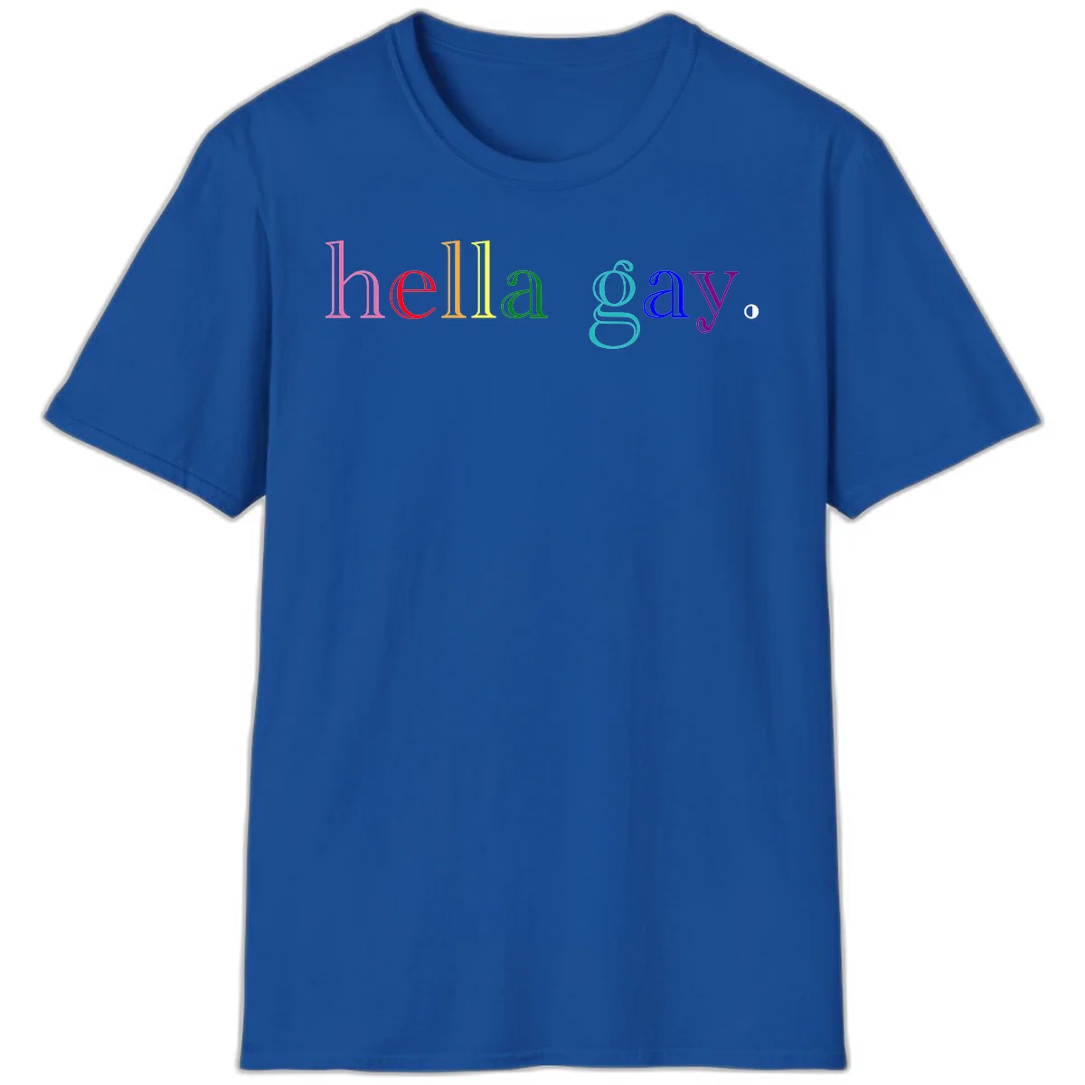 Rainbow colored 'hello gay' text design with each letter in different Pride colors including pink, red, orange, yellow, green, cyan, and blue in Royal