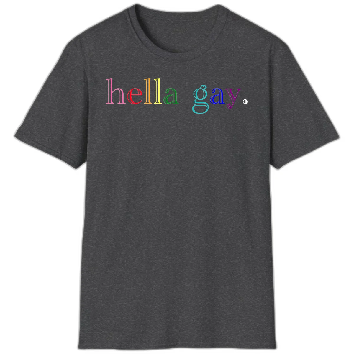 Rainbow colored 'hello gay' text design with each letter in different Pride colors including pink, red, orange, yellow, green, cyan, and blue in Dark Heather