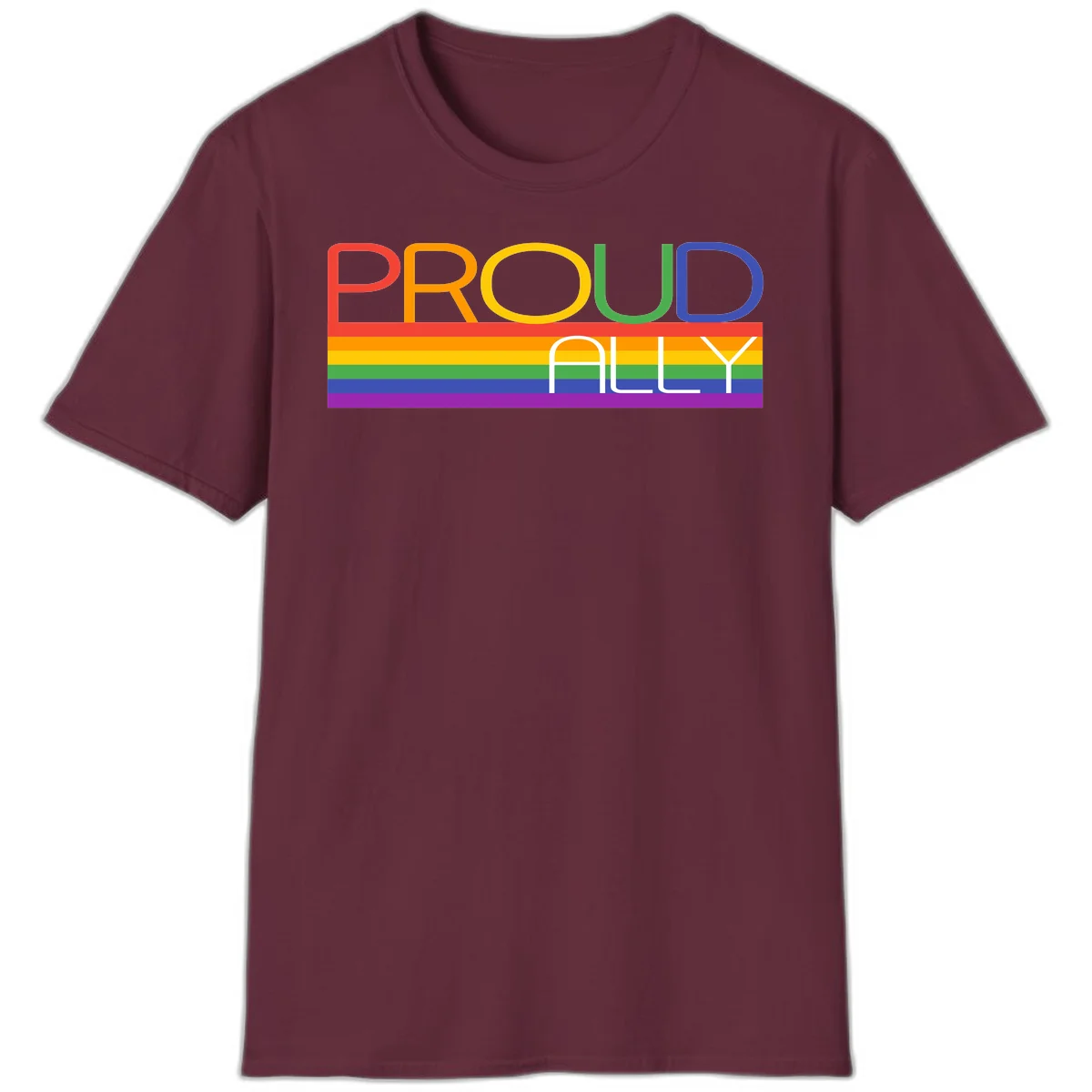 Proud Ally rainbow pride design with multicolored letters and horizontal pride flag stripes in red, orange, yellow, green, blue, and purple in Maroon