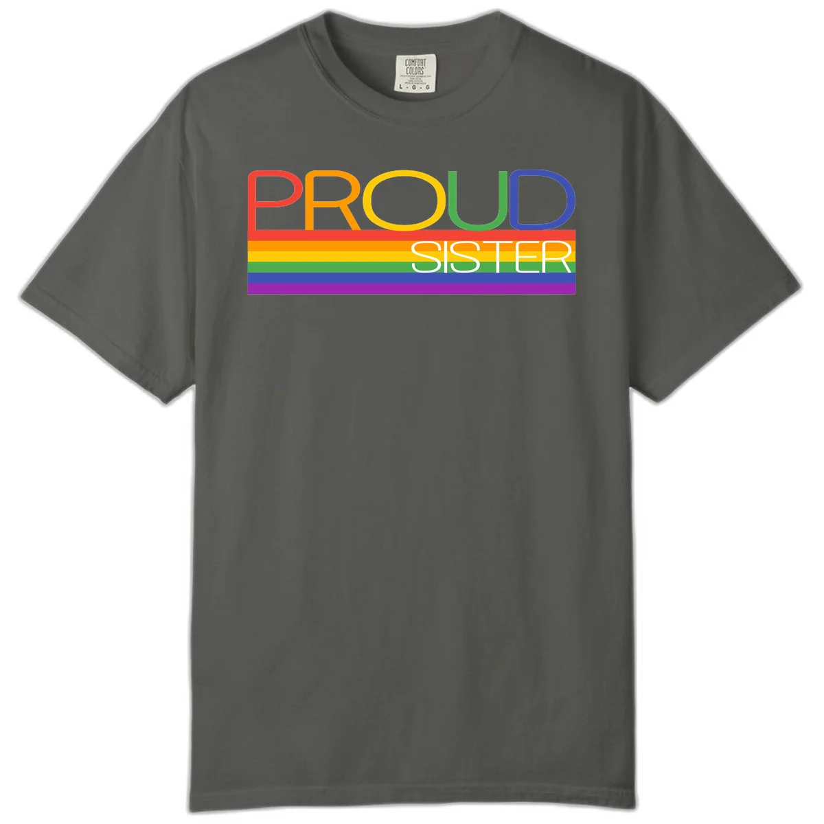 Proud Sister design with rainbow-colored letters and horizontal pride stripes on gray background in Pepper