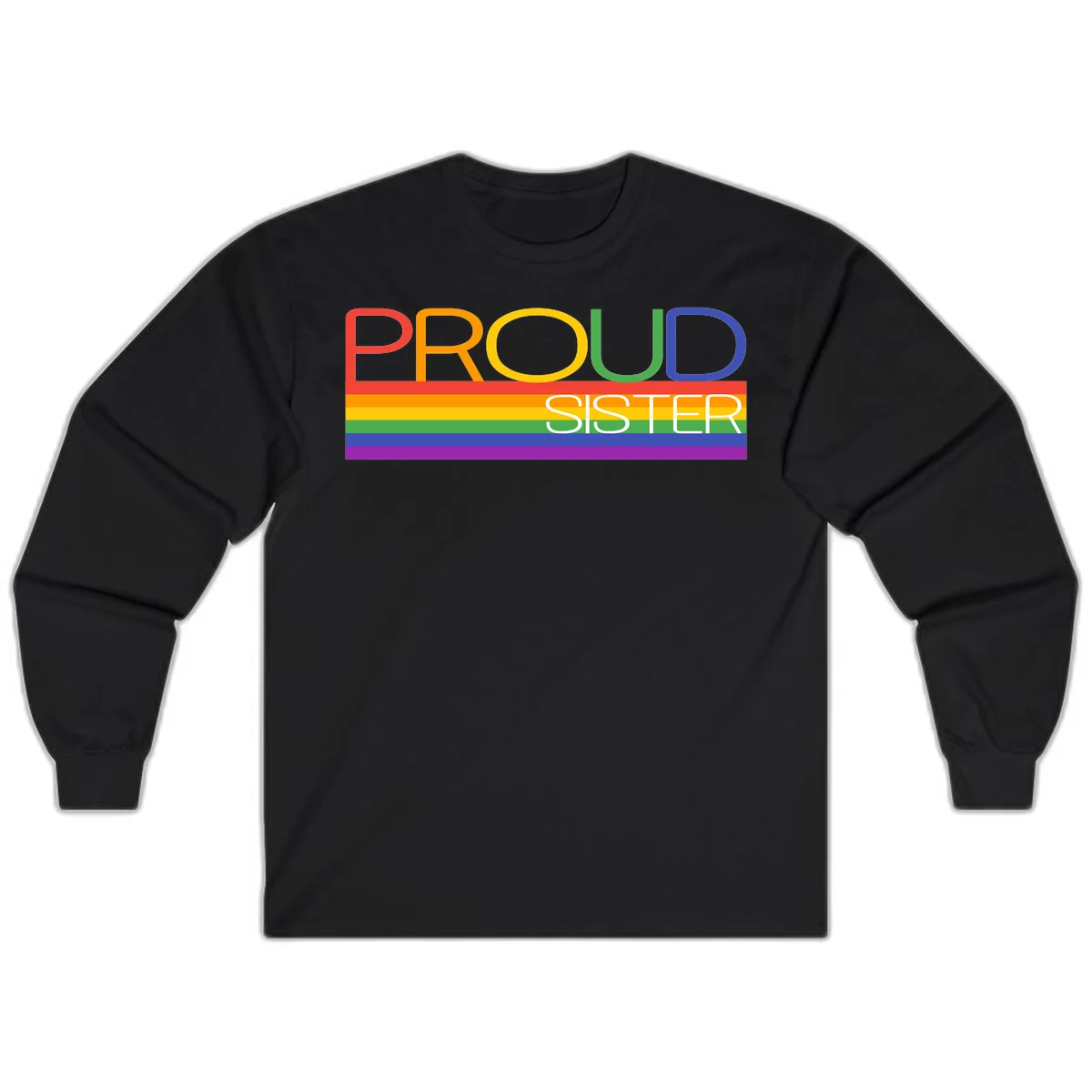 Proud Sister design with rainbow-colored letters and horizontal pride stripes on gray background in Black