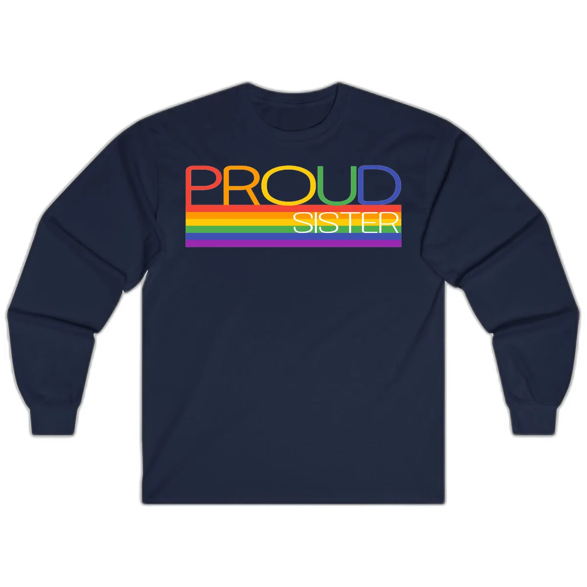 Proud Sister design with rainbow-colored letters and horizontal pride stripes on gray background in Navy