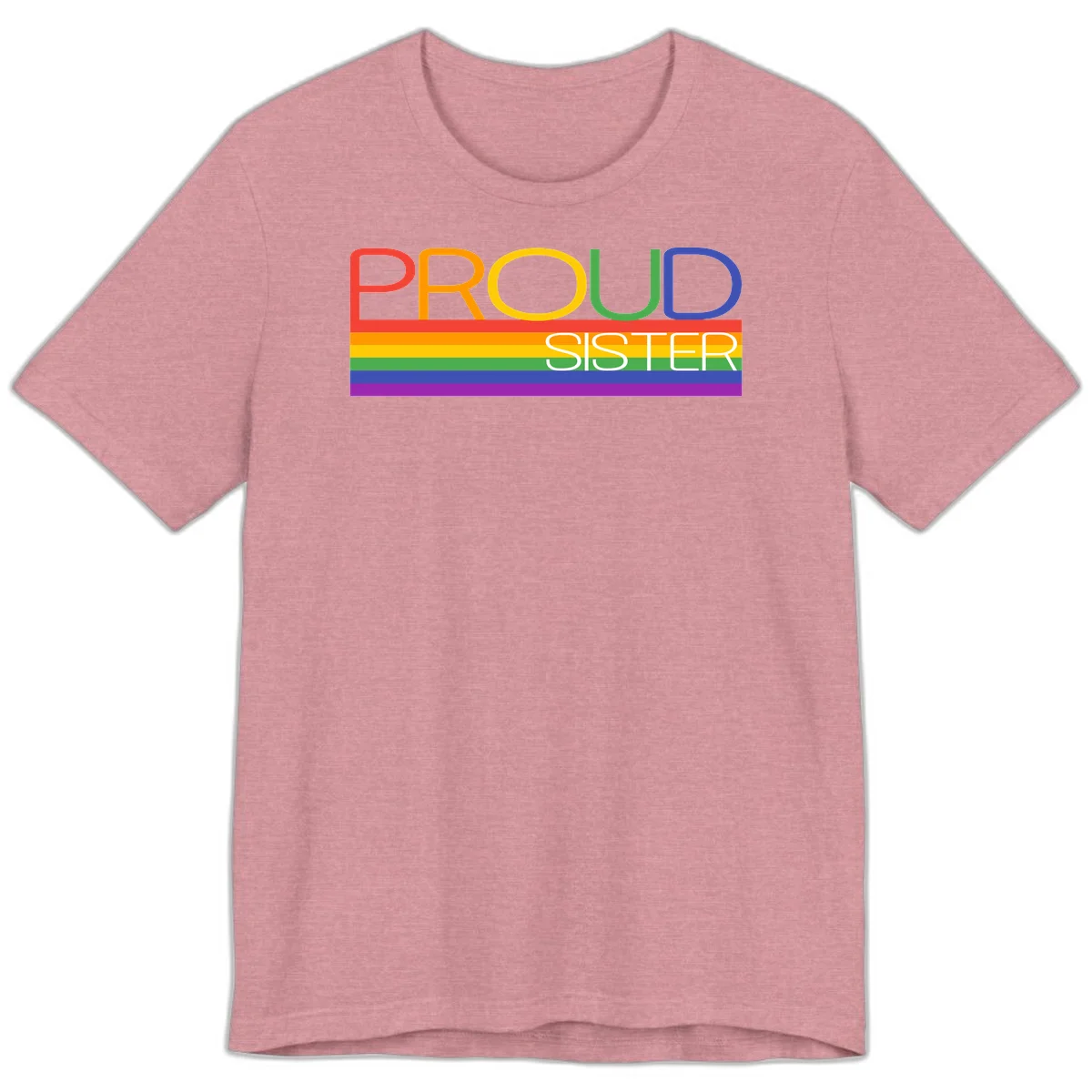 Proud Sister design with rainbow-colored letters and horizontal pride stripes on gray background in Heather Orchid