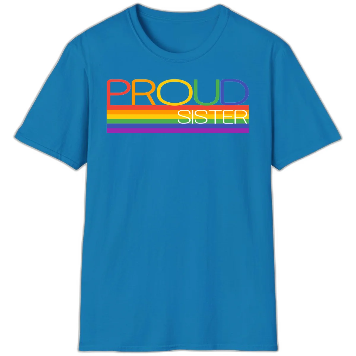 Proud Sister design with rainbow-colored letters and horizontal pride stripes on gray background in Sapphire