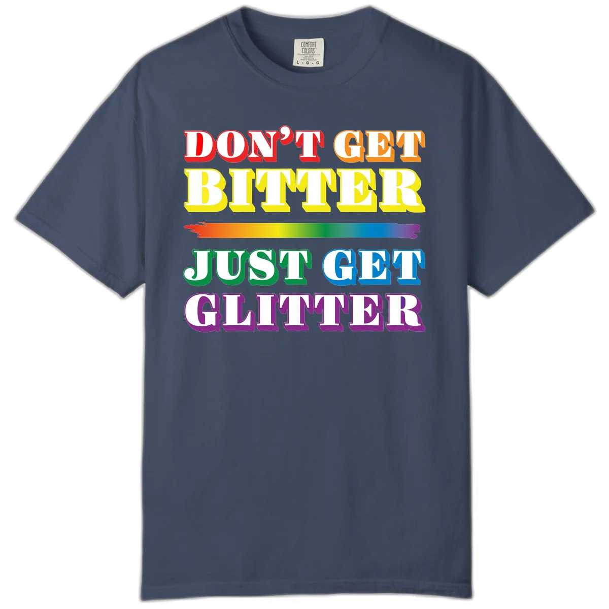 Colorful don't get bitter just get glitter pride design with rainbow gradient brush stroke and bold typography in red, orange, yellow, green, blue, and purple text in Midnight