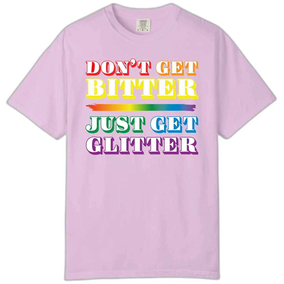 Colorful don't get bitter just get glitter pride design with rainbow gradient brush stroke and bold typography in red, orange, yellow, green, blue, and purple text in Orchid