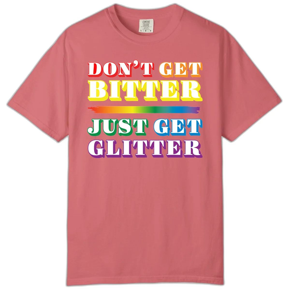 Colorful don't get bitter just get glitter pride design with rainbow gradient brush stroke and bold typography in red, orange, yellow, green, blue, and purple text in Watermelon