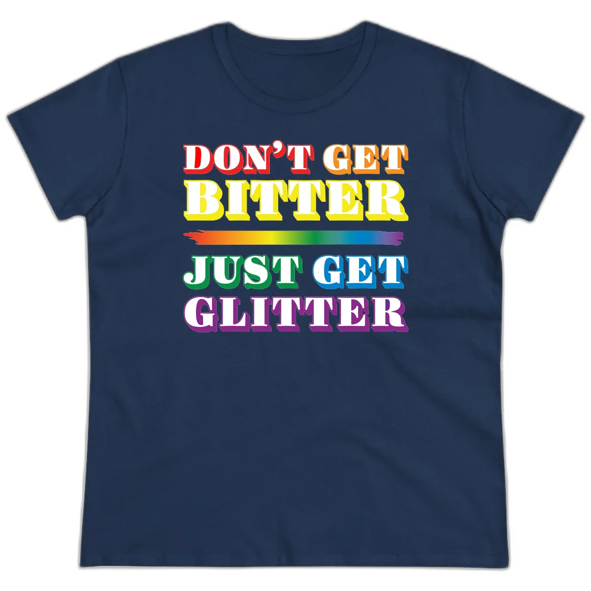 Colorful don't get bitter just get glitter pride design with rainbow gradient brush stroke and bold typography in red, orange, yellow, green, blue, and purple text in Navy