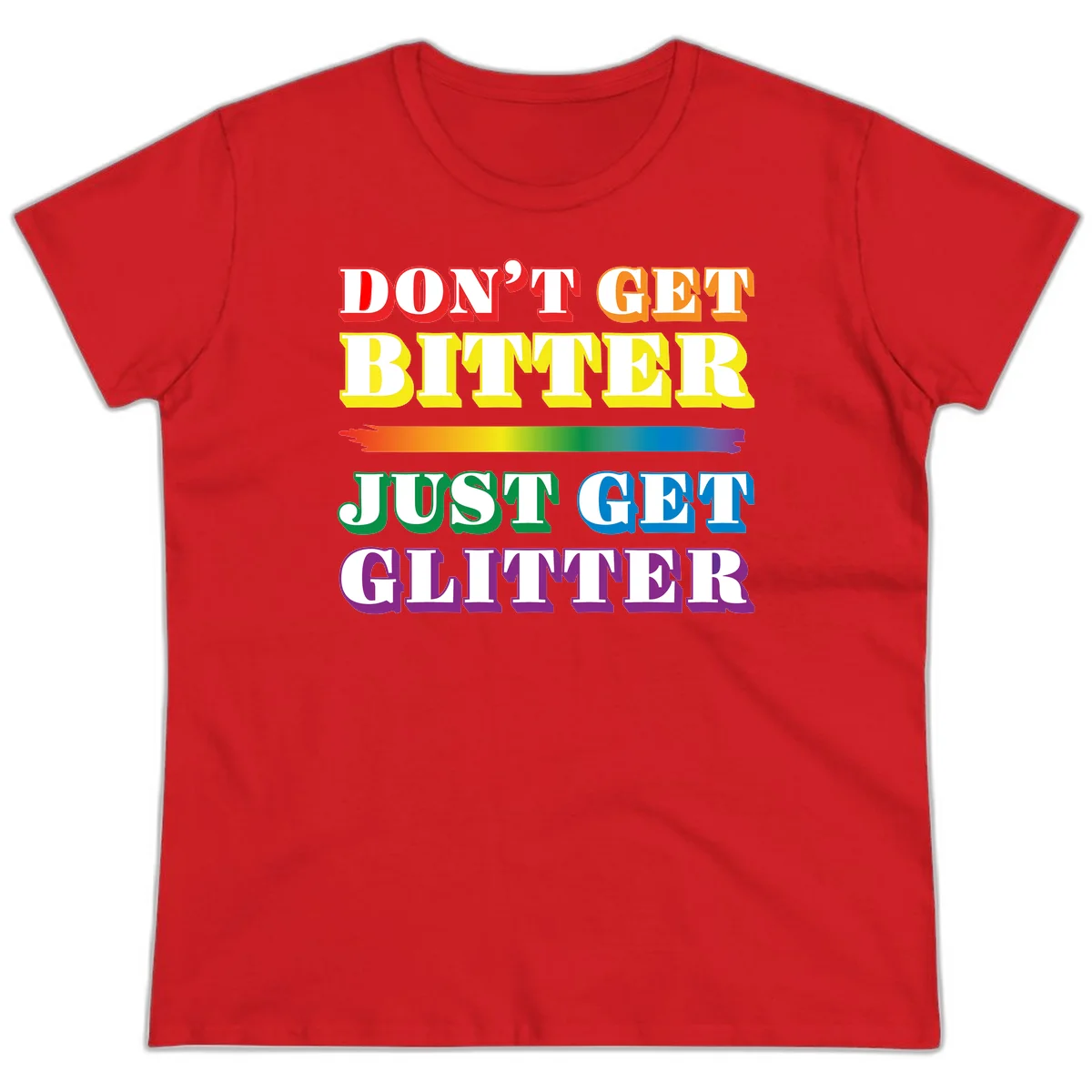 Colorful don't get bitter just get glitter pride design with rainbow gradient brush stroke and bold typography in red, orange, yellow, green, blue, and purple text in Red