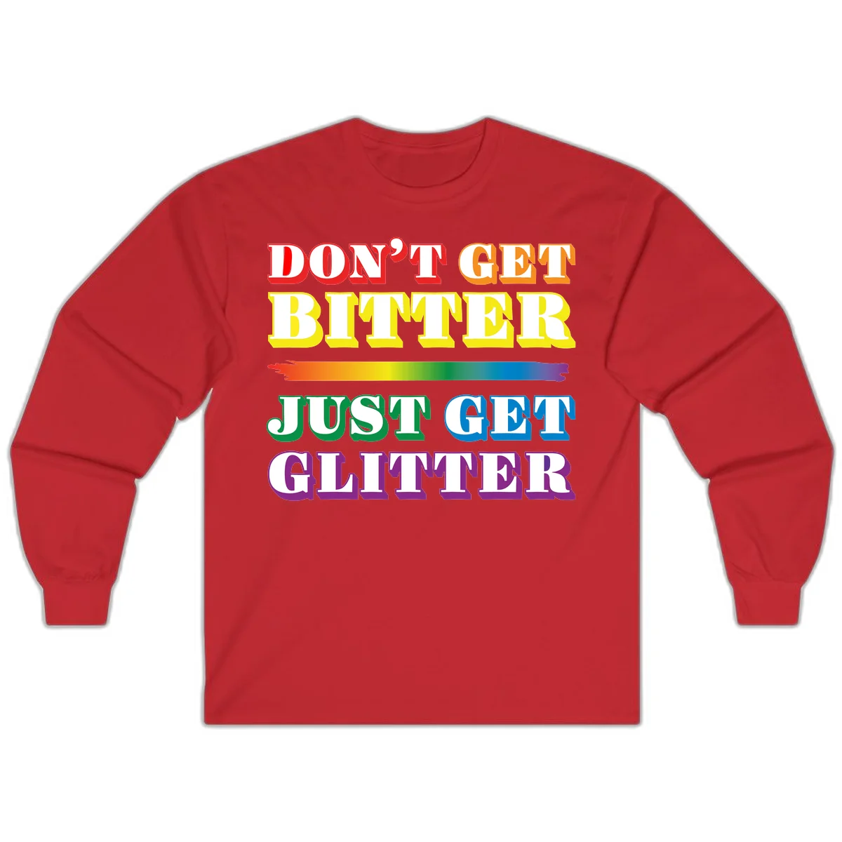 Colorful don't get bitter just get glitter pride design with rainbow gradient brush stroke and bold typography in red, orange, yellow, green, blue, and purple text in Red
