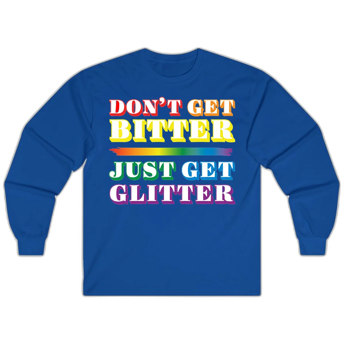 Colorful don't get bitter just get glitter pride design with rainbow gradient brush stroke and bold typography in red, orange, yellow, green, blue, and purple text in Royal