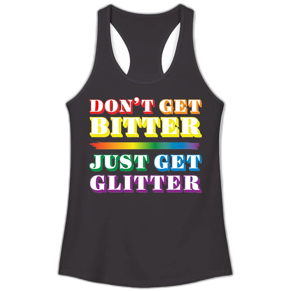 Colorful don't get bitter just get glitter pride design with rainbow gradient brush stroke and bold typography in red, orange, yellow, green, blue, and purple text in Black