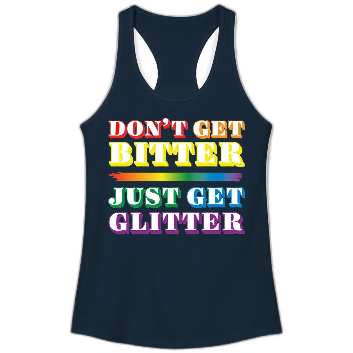 Colorful don't get bitter just get glitter pride design with rainbow gradient brush stroke and bold typography in red, orange, yellow, green, blue, and purple text in Solid Midnight Navy