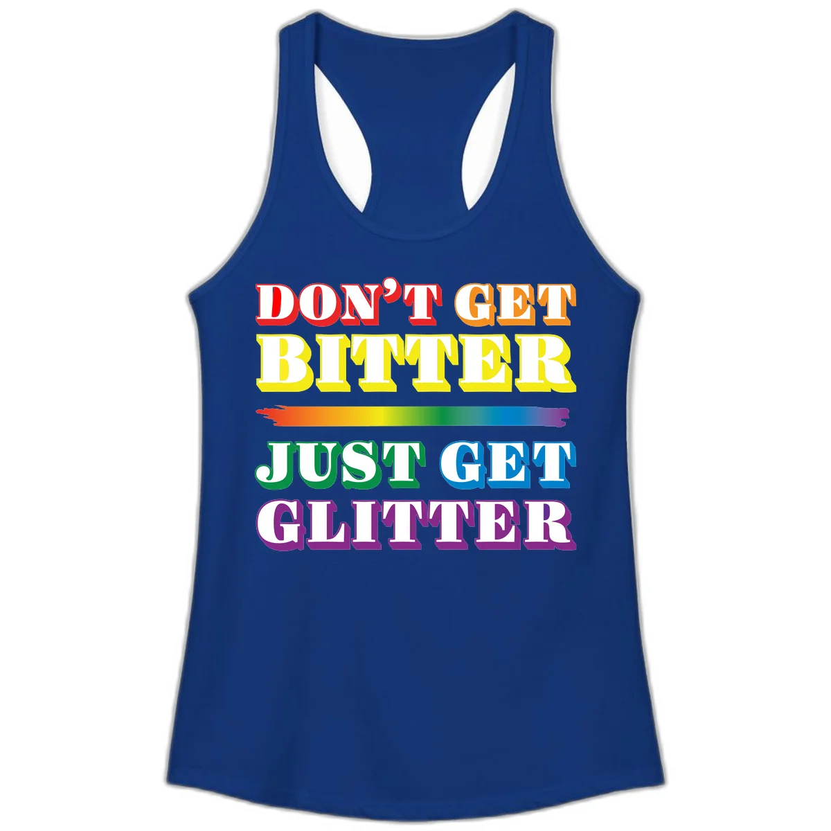Colorful don't get bitter just get glitter pride design with rainbow gradient brush stroke and bold typography in red, orange, yellow, green, blue, and purple text in Solid Royal