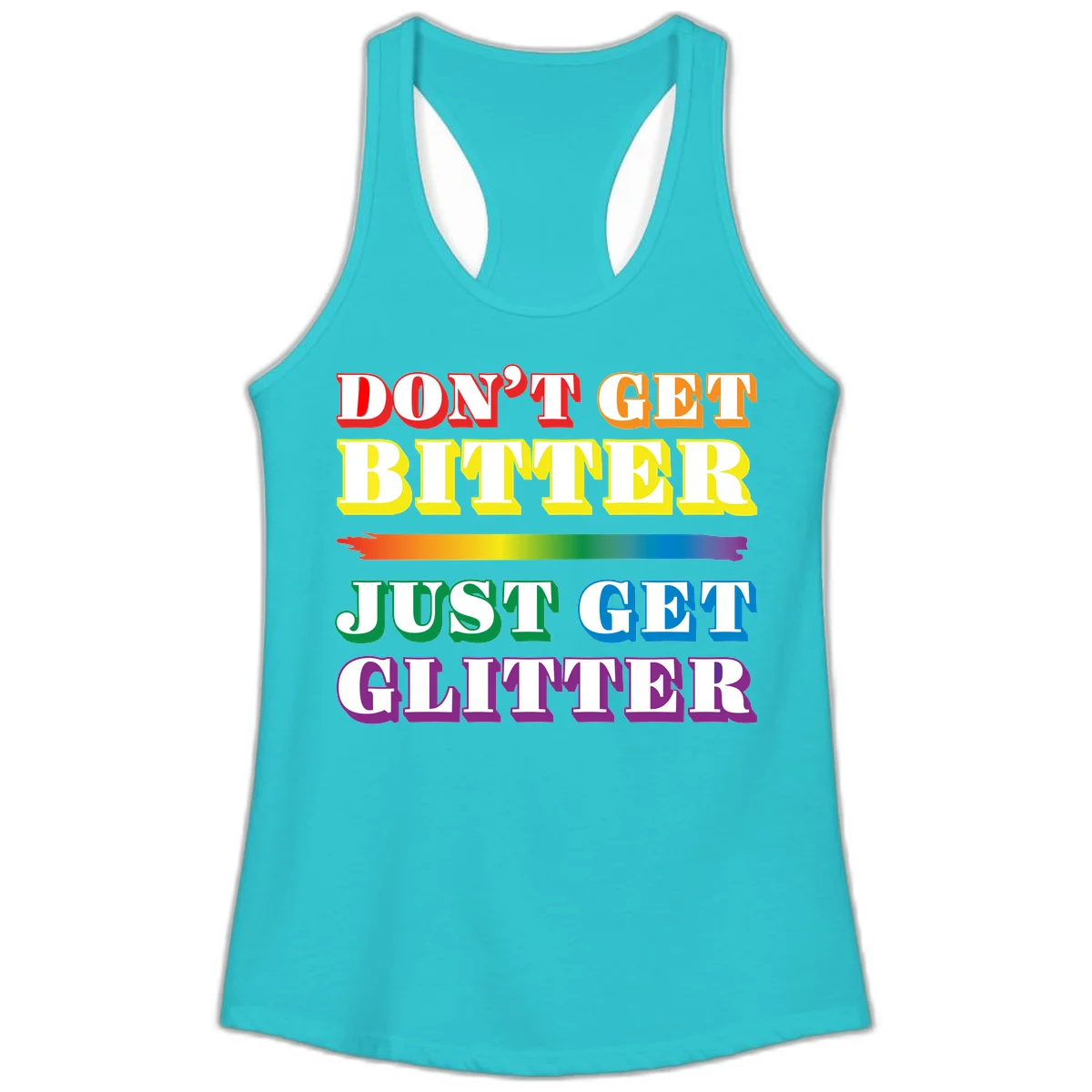Colorful don't get bitter just get glitter pride design with rainbow gradient brush stroke and bold typography in red, orange, yellow, green, blue, and purple text in Solid Tahiti Blue
