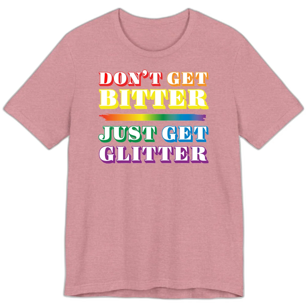 Colorful don't get bitter just get glitter pride design with rainbow gradient brush stroke and bold typography in red, orange, yellow, green, blue, and purple text in Heather Orchid