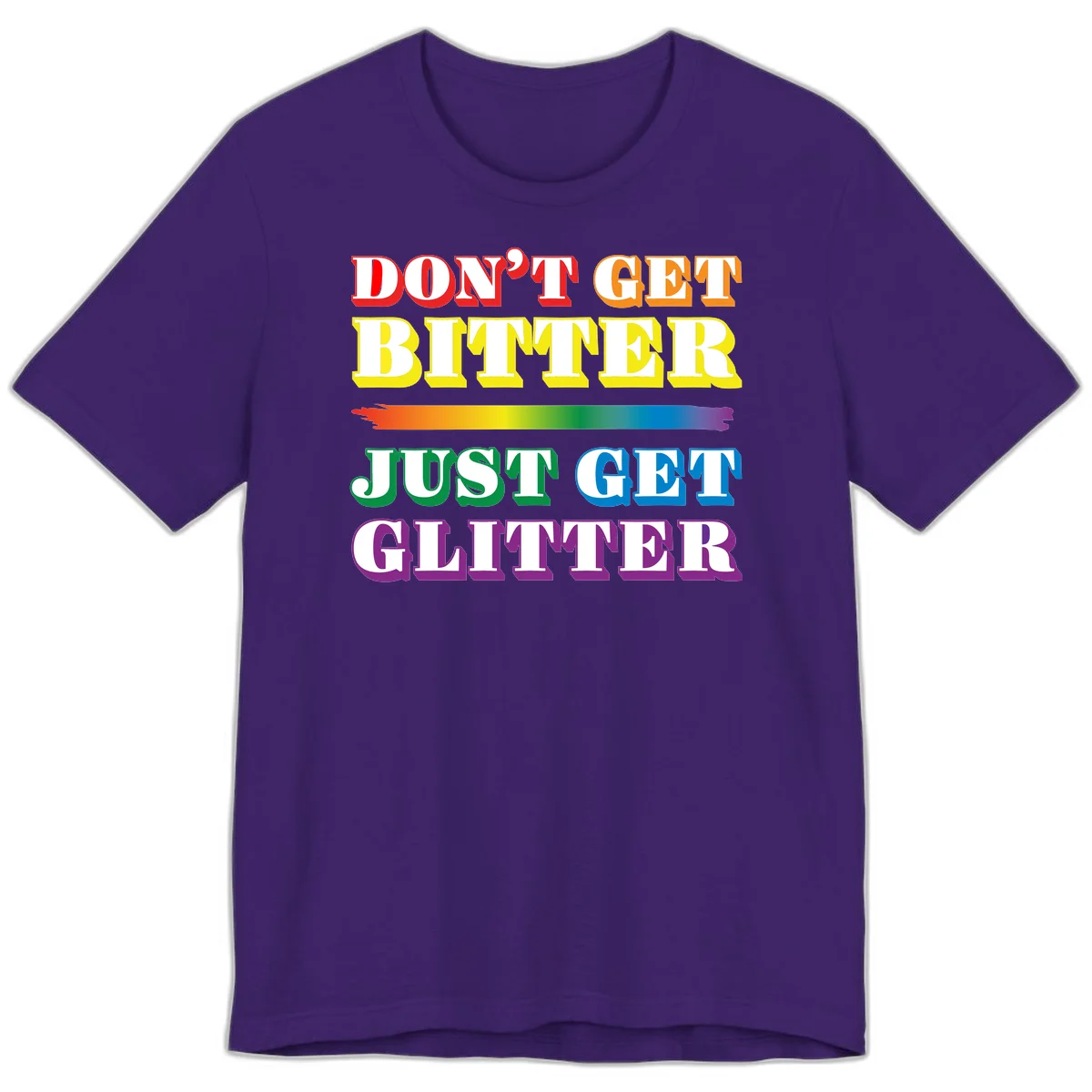 Colorful don't get bitter just get glitter pride design with rainbow gradient brush stroke and bold typography in red, orange, yellow, green, blue, and purple text in Team Purple