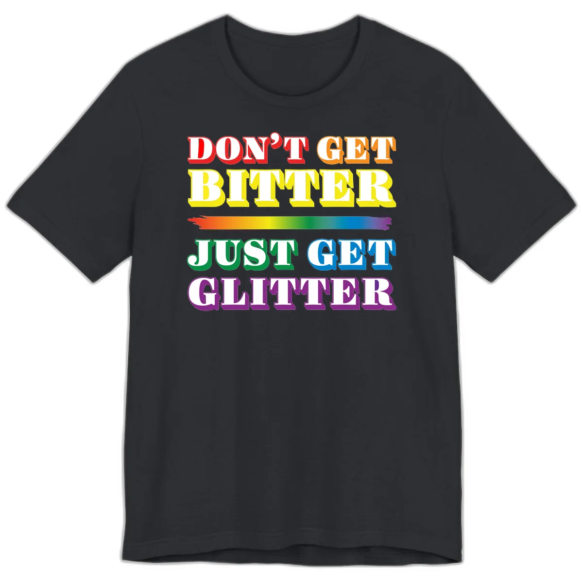 Colorful don't get bitter just get glitter pride design with rainbow gradient brush stroke and bold typography in red, orange, yellow, green, blue, and purple text in Vintage Black