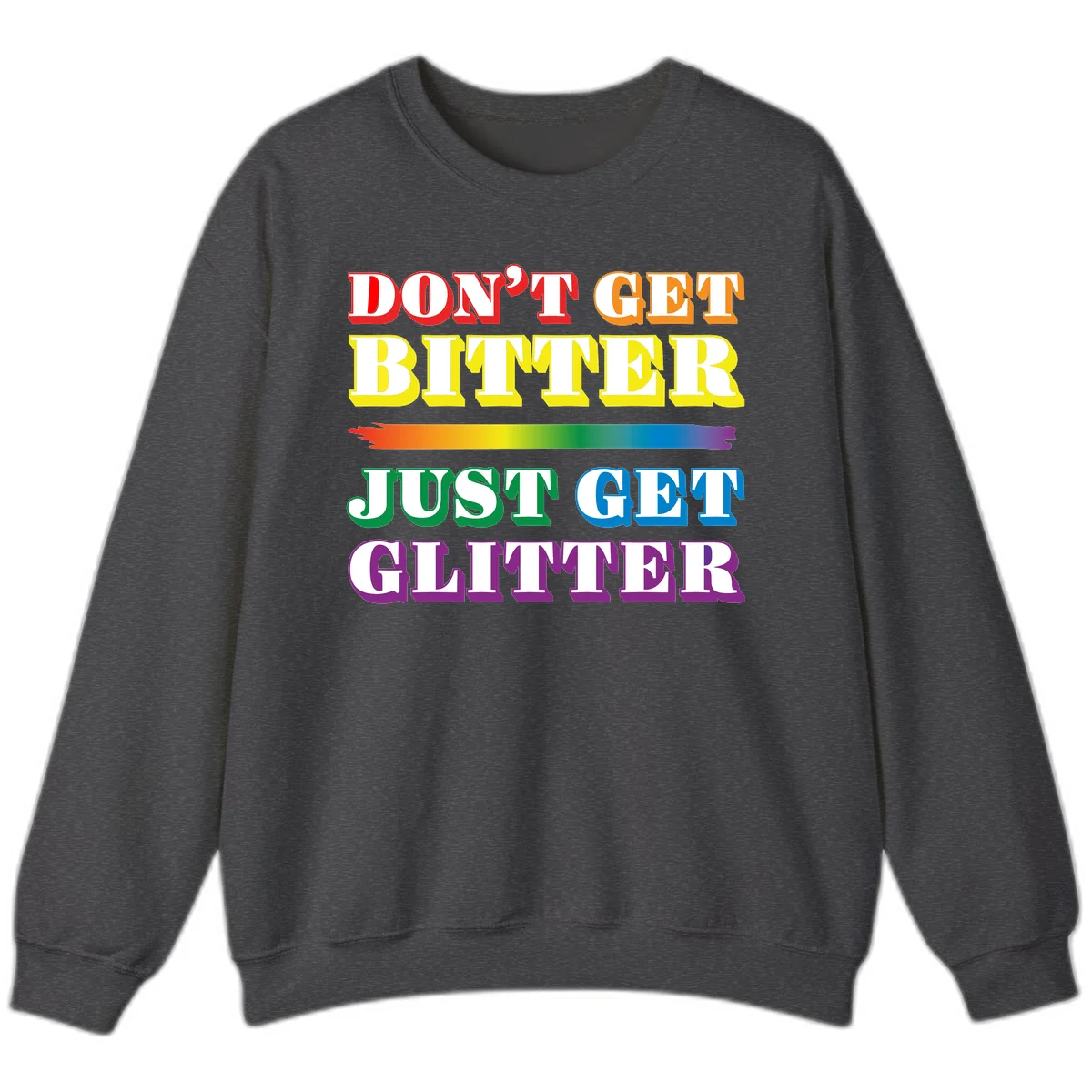 Colorful don't get bitter just get glitter pride design with rainbow gradient brush stroke and bold typography in red, orange, yellow, green, blue, and purple text in Dark Heather