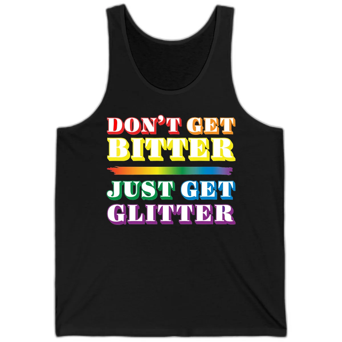 Colorful don't get bitter just get glitter pride design with rainbow gradient brush stroke and bold typography in red, orange, yellow, green, blue, and purple text in Black