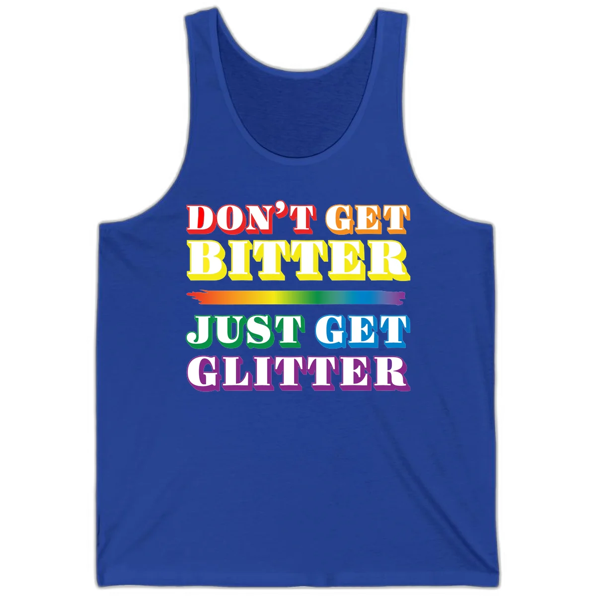Colorful don't get bitter just get glitter pride design with rainbow gradient brush stroke and bold typography in red, orange, yellow, green, blue, and purple text in True Royal