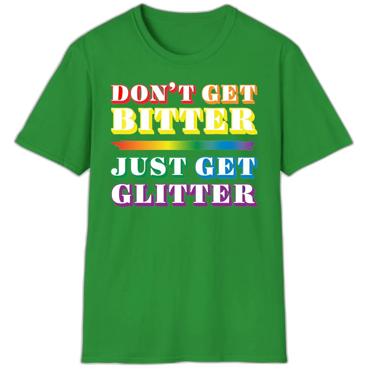Colorful don't get bitter just get glitter pride design with rainbow gradient brush stroke and bold typography in red, orange, yellow, green, blue, and purple text in Irish Green