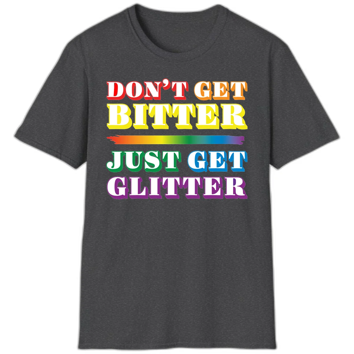 Colorful don't get bitter just get glitter pride design with rainbow gradient brush stroke and bold typography in red, orange, yellow, green, blue, and purple text in Dark Heather