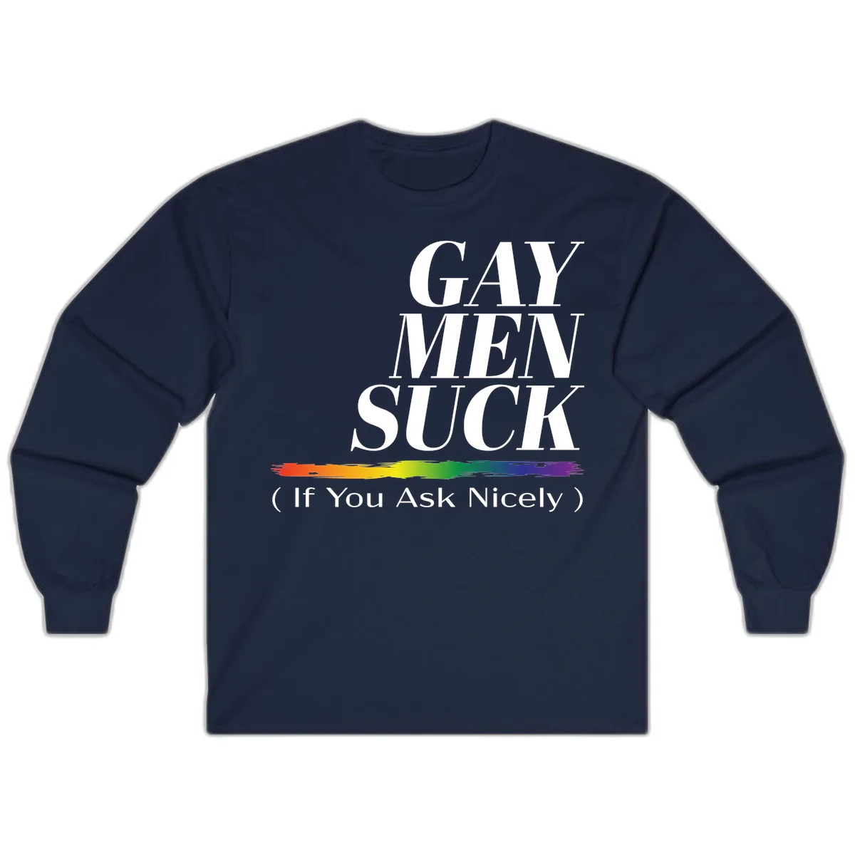 Gay men suck if you ask nicely pride design with white text and rainbow paint stroke accent on gray background in Navy