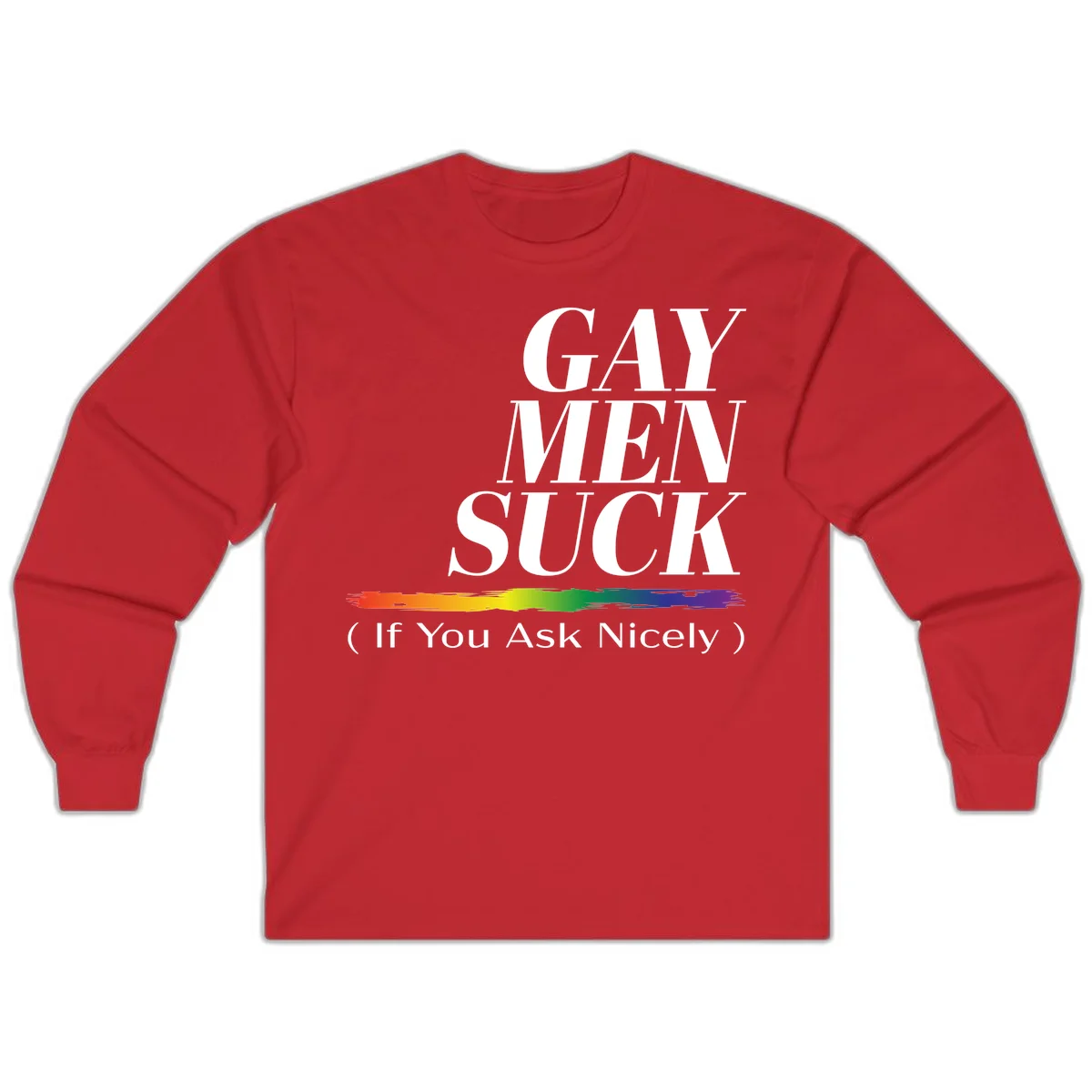 Gay men suck if you ask nicely pride design with white text and rainbow paint stroke accent on gray background in Red