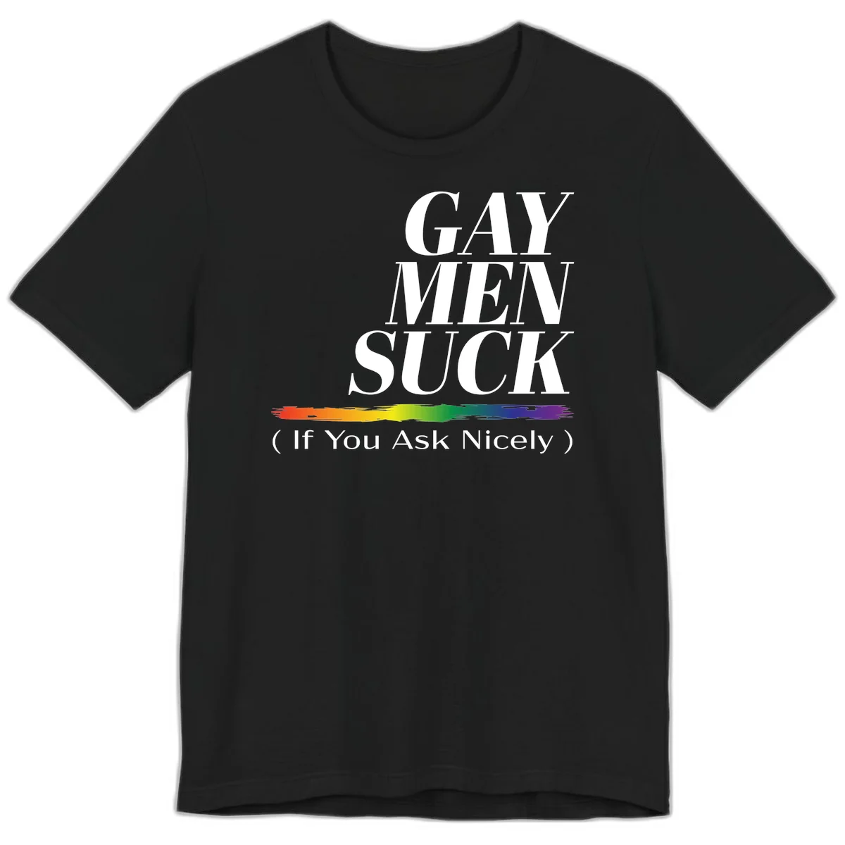 Gay men suck if you ask nicely pride design with white text and rainbow paint stroke accent on gray background in Black