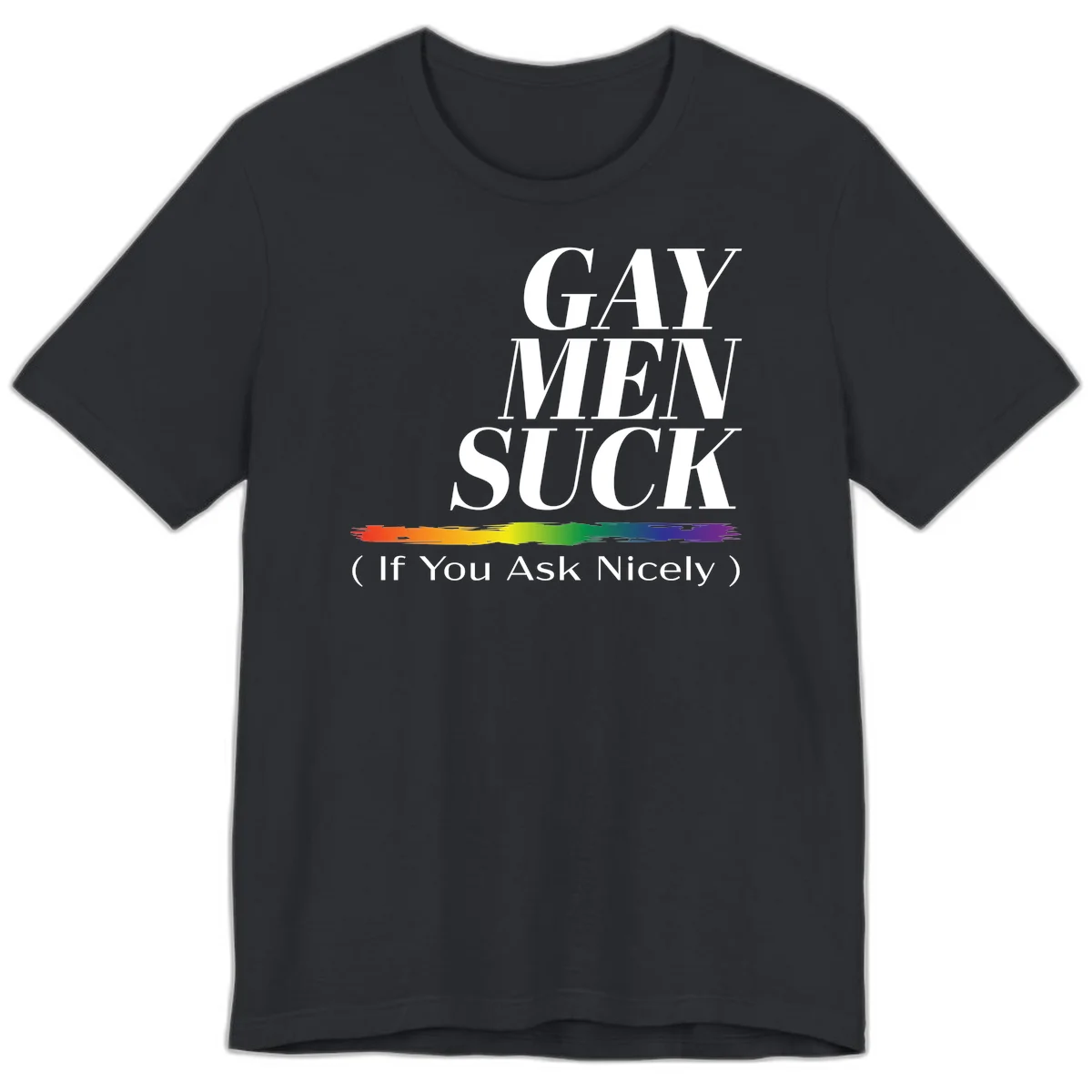 Gay men suck if you ask nicely pride design with white text and rainbow paint stroke accent on gray background in Vintage Black