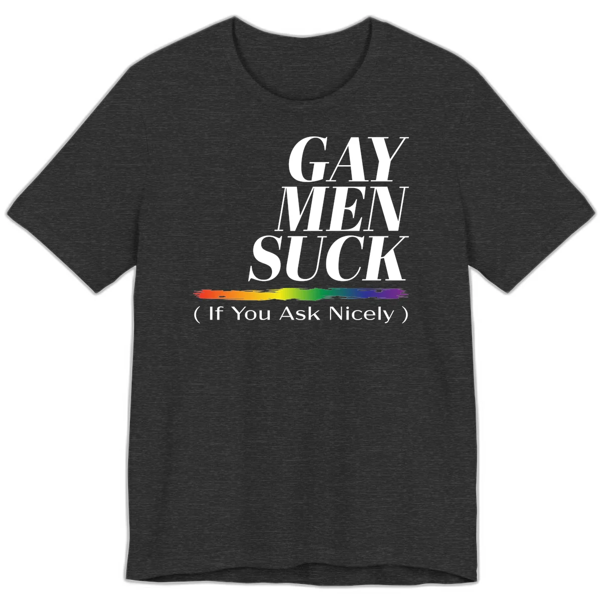 Gay men suck if you ask nicely pride design with white text and rainbow paint stroke accent on gray background in Dark Grey Heather