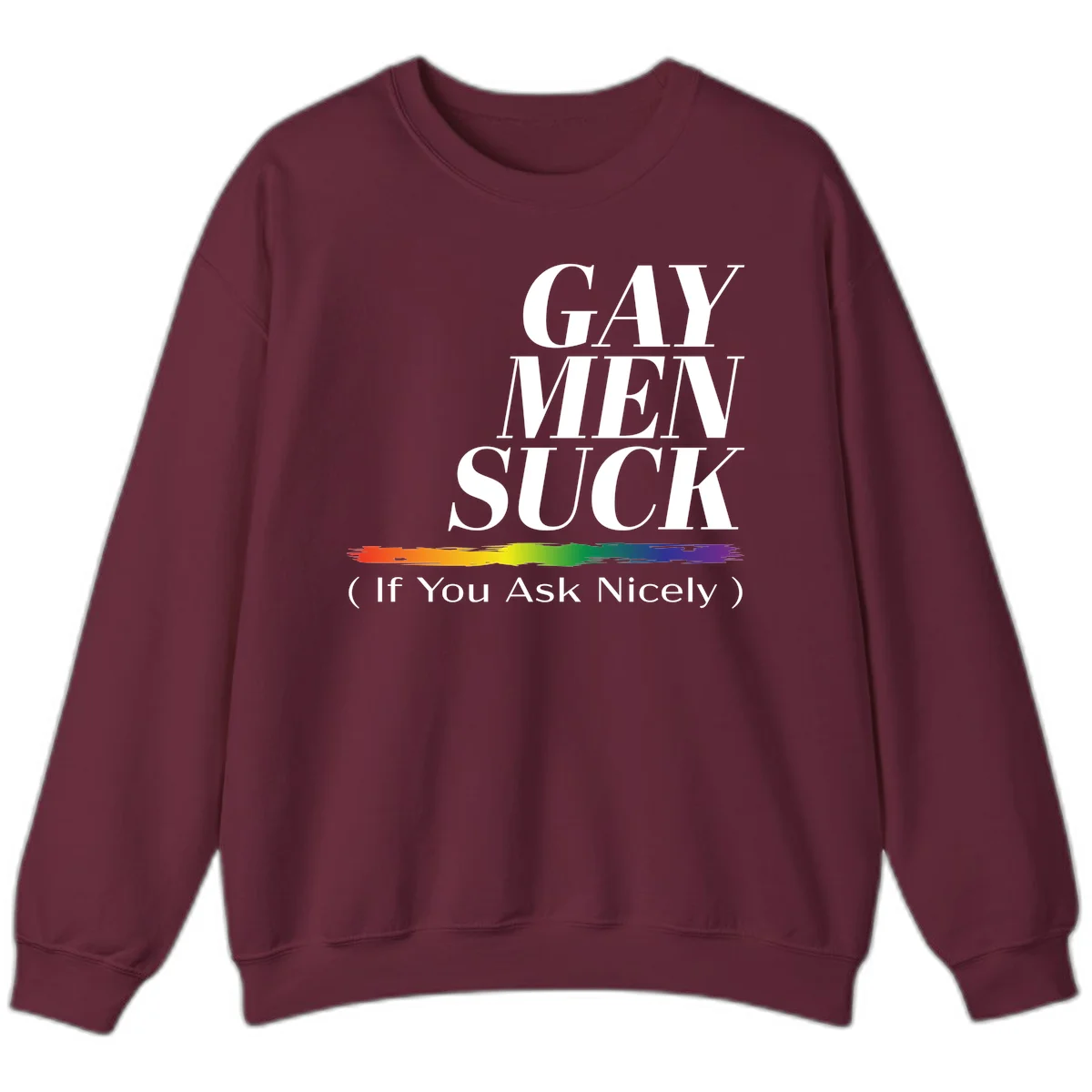 Gay men suck if you ask nicely pride design with white text and rainbow paint stroke accent on gray background in Maroon